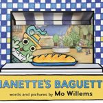 Nanette's Baguette by Mo Willems
